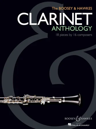 The Boosey & Hawkes Clarinet Anthology 18 Pieces by 16 Composers